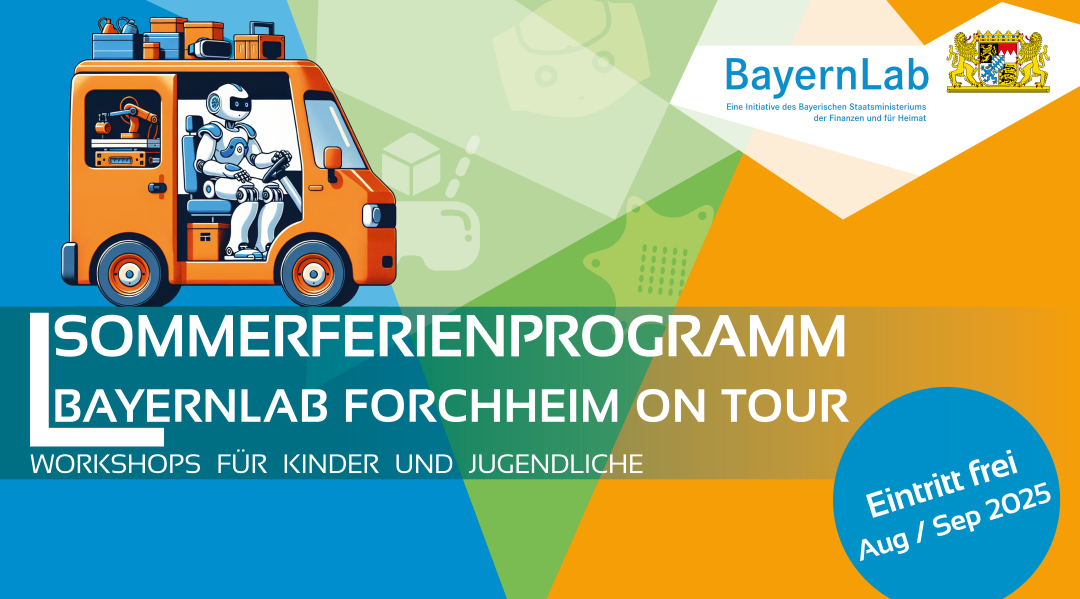 Veranstaltungsgraphik für das Ferienprogramm 2025 - BayernLab Forchheim on Tour. Der Hintergrund ist blau, grün und orange.a und gelb. Darauf ist ein kleiner orangefarbender Bus zu sehen, der von einem Roboter gesteuert. Unter dem Titel steht 